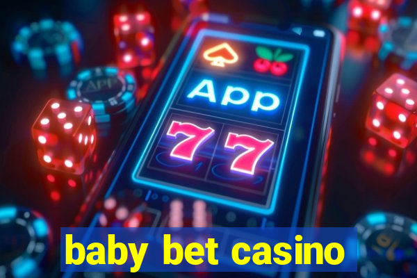 baby bet casino